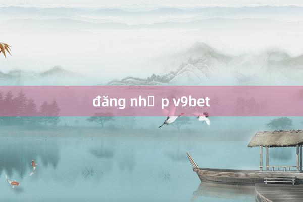 đăng nhập v9bet