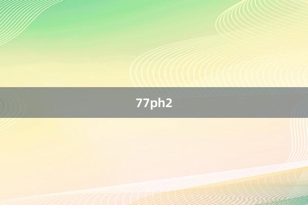 77ph2